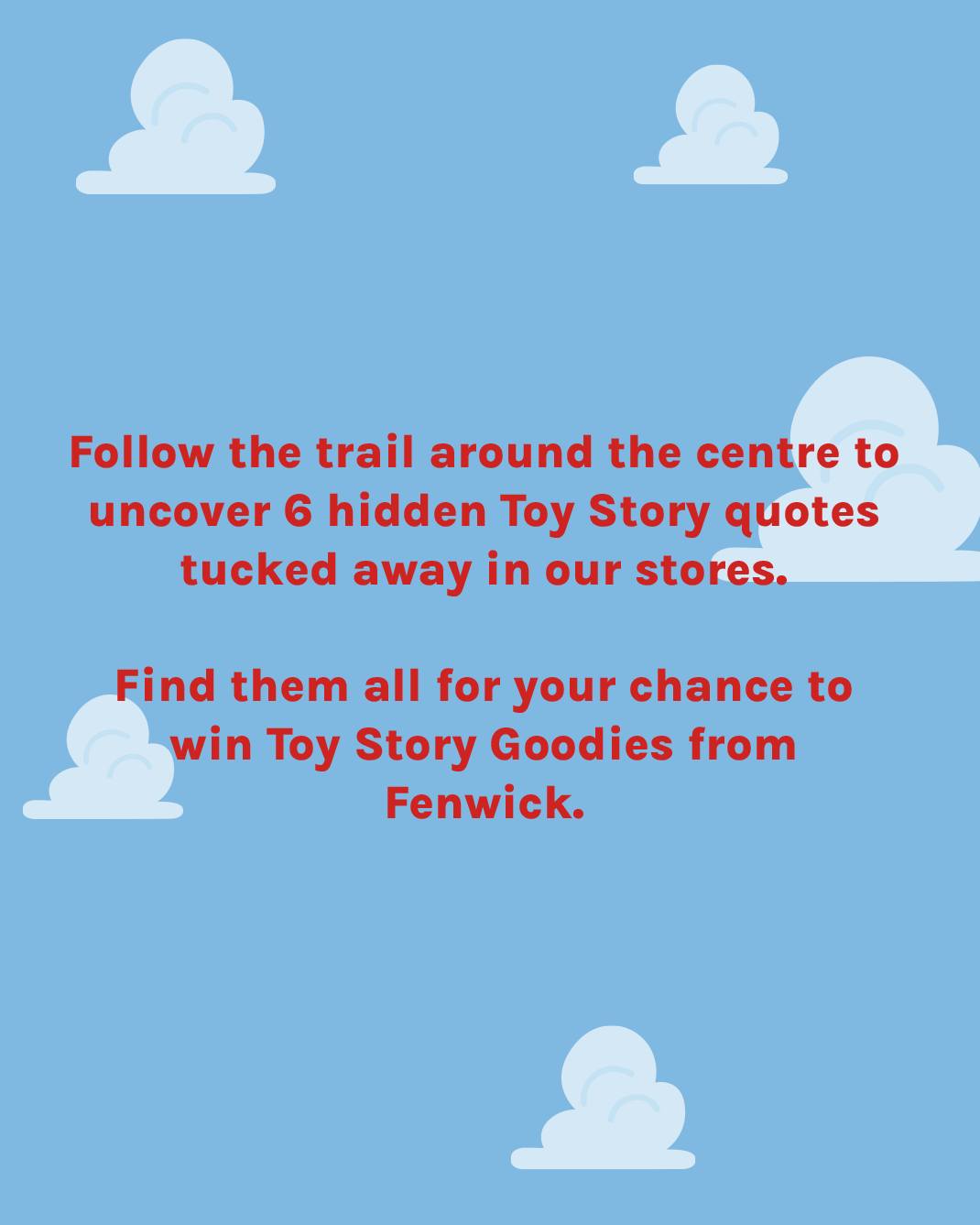 To infinity and beyond! 🤠🚀
Join our Toy Takeover Trail from 15th–28th June and put your detective skills to the test!
Explore the centre to uncover 6 hidden Toy Story-inspired quotes tucked away in participating stores. Find them all and you'll be entered into a prize draw to win a fantastic selection of Toy Story goodies, courtesy of Fenwick.
✨ How to take part:
📍 Start in Fenwick's toy department
📱 Scan the QR code to access the digital entry form
🔎 Find all 6 hidden quotes around the centre
🎁 Submit your answers for your chance to win
The lucky winner will be selected on 29th June 2026.
👉 Tap the link in our bio to get your entry form.
